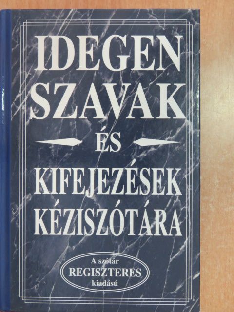Idegen szavak és kifejezések kéziszótára [antikvár]