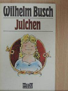 Wilhelm Busch - Julchen [antikvár]