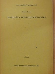 Kozma Tamás - Bevezetés a nevelésszociológiába [antikvár]