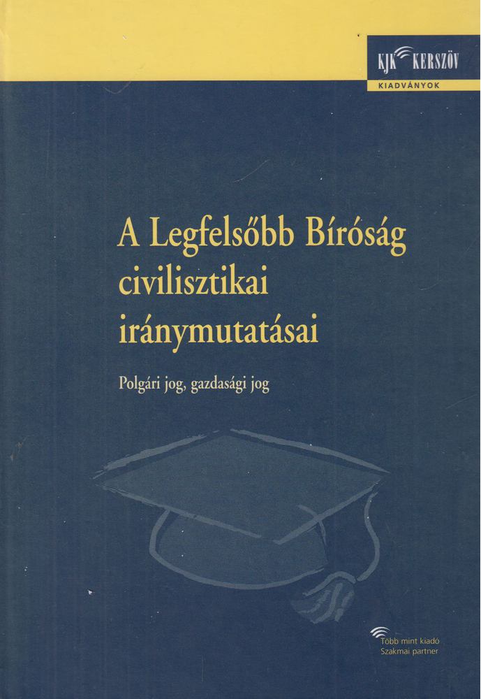 Fekete Zsuzsanna, Dr. Tallián Blanka - A Legfelsőbb Bíróság civilisztikai iránymutatásai [antikvár]
