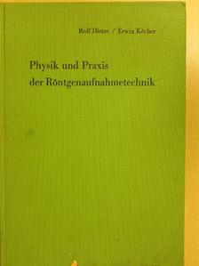 Dr. med. Rolf Dietze - Physik und Praxis der Röntgenaufnahmetechnik [antikvár]