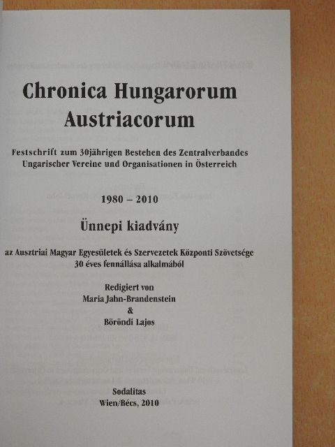 András Imre - Chronica Hungarorum Austriacorum - Festschrift zum 30jährigen Bestehen des Zentralverbandes Ungarischer Vereine und Organisationen in Österreich 1980-2010 [antikvár]