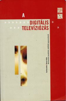 Hazay István - A digitális televíziózás [antikvár]