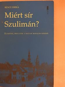 Bence Erika - Miért sír Szulimán? [antikvár]