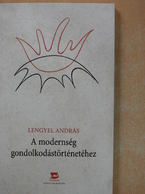 Lengyel András - A modernség gondolkodástörténetéhez [antikvár]