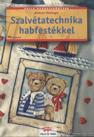 HETTINGER, GUDRUN - Szalvétatechnika habfestékkel [antikvár]