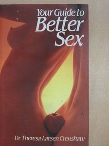 Dr. Theresa Larsen Crenshaw - Your Guide to Better Sex [antikvár]