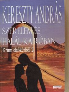Kereszty András - Szerelem és halál Kairóban [antikvár]