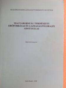Bernát Tivadar - Magyarország természeti erőforrásai és gazdaságföldrajzi adottságai I-II. [antikvár]
