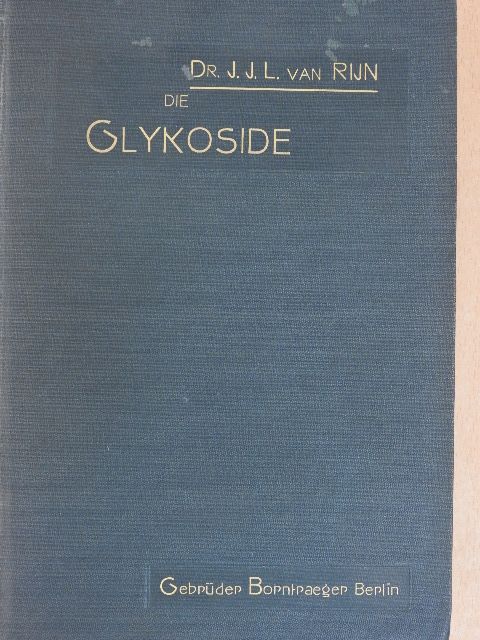 Dr. J. J. L. van Rijn - Die Glykoside [antikvár]