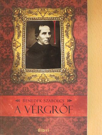 Benedek Szabolcs - A vérgróf [antikvár]
