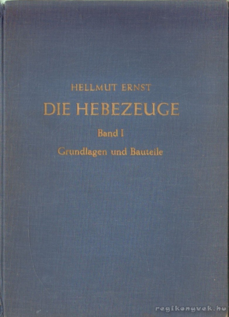 Ernst, Hellmut - Die Hebezeuge I. [antikvár]