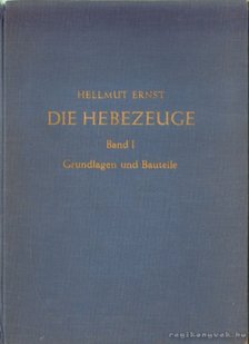 Ernst, Hellmut - Die Hebezeuge I. [antikvár]