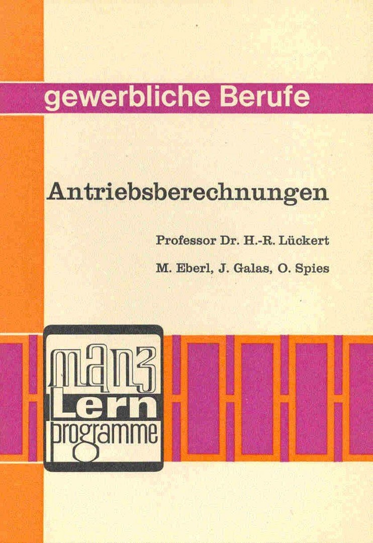 LÜCKERT, H,R, - EBERL, M, - GALAS, J, - SPIES, O - Antriebsberechnungen [antikvár]