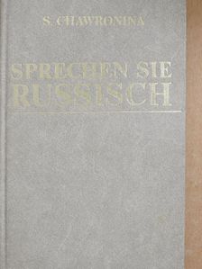 S. Chawronina - Sprechen Sie Russisch [antikvár]