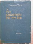 Szemere Vera - Az agrárkérdés 1918-1919-ben [antikvár]