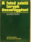Dr. Schmidt Ádám - A felső szintű tervek összefüggései [antikvár]