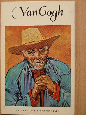Robert Goldwater - Vincent Van Gogh [antikvár]