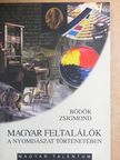 Bödők Zsigmond - Magyar feltalálók a nyomdászat történetében [antikvár]