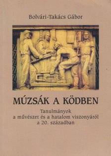 BOLVÁRI-TAKÁCS GÁBOR - Múzsák a ködben [antikvár]