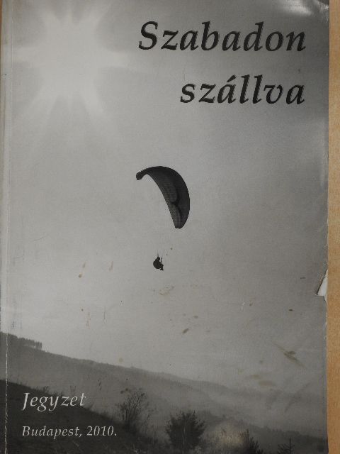 Holló Attila - Szabadon szállva [antikvár]