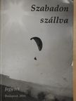 Holló Attila - Szabadon szállva [antikvár]
