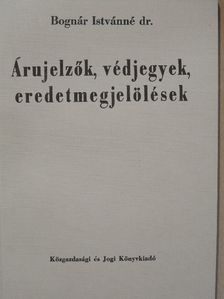 Dr. Bognár Istvánné - Árujelzők, védjegyek, eredetmegjelölések [antikvár]