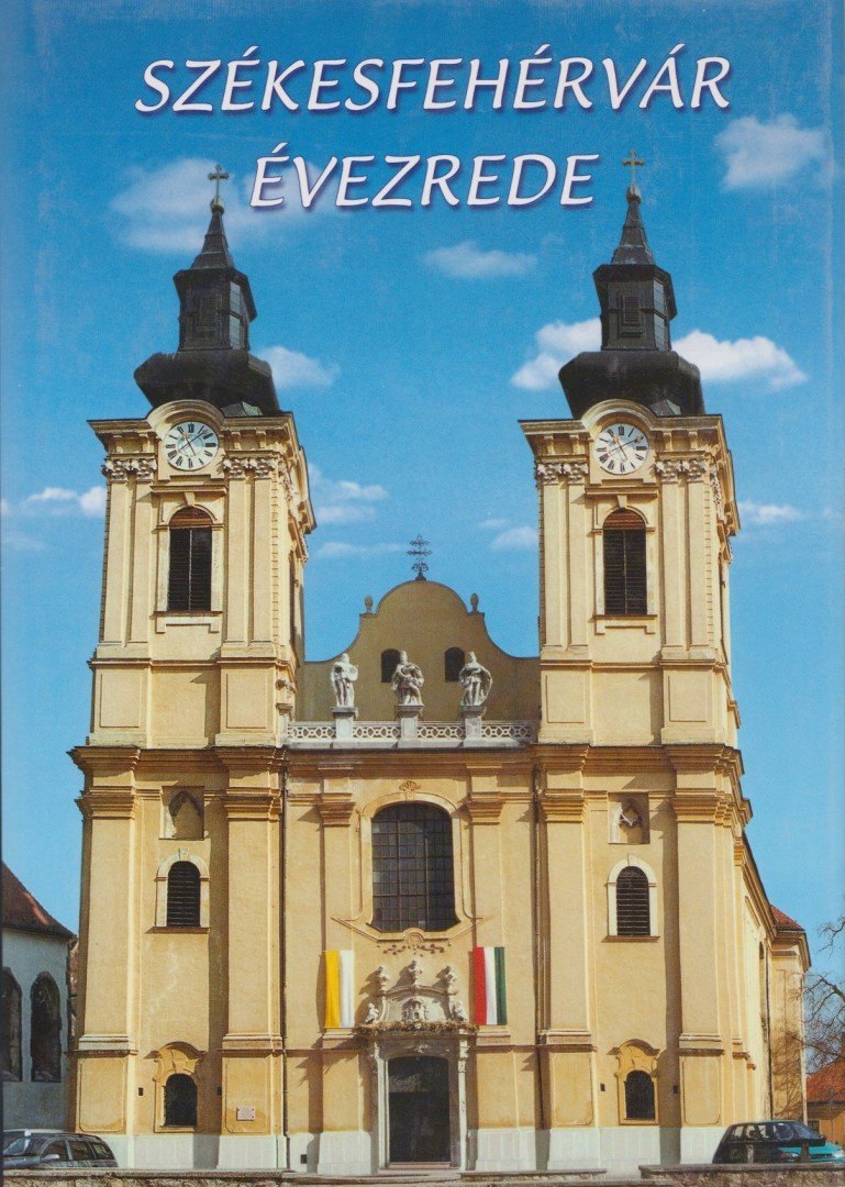 Török József, Legeza László - Székesfehérvár évezrede [antikvár]