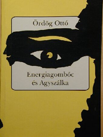 Ördög Ottó - Energiagombóc és Agyszálka [antikvár]