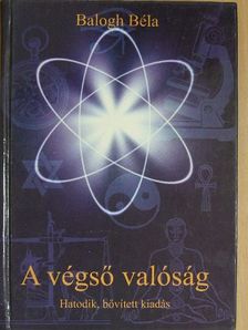 Balogh Béla - A végső valóság [antikvár]