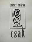 Ürmösi András - Csak (dedikált példány) [antikvár]