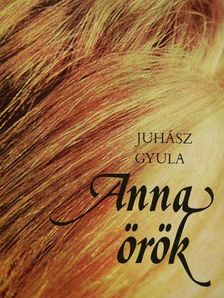 Juhász Gyula - Anna örök [antikvár]