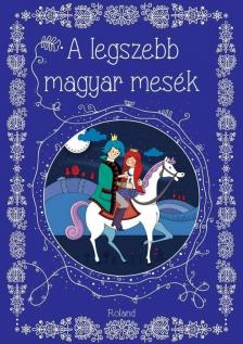 Lengyel Orsolya - A legszebb magyar mesék [antikvár]