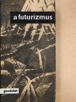 Balla - A futurizmus [antikvár]