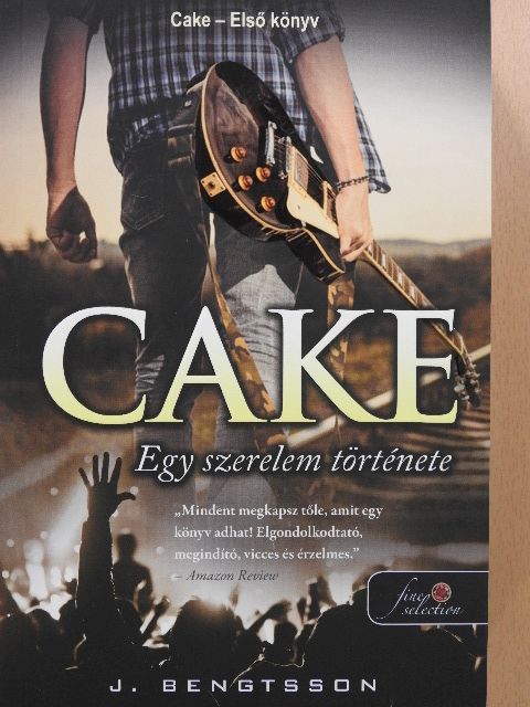 J. Bengtsson - Cake - Egy szerelem története [antikvár]