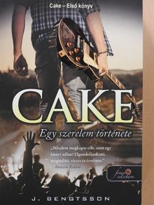 J. Bengtsson - Cake - Egy szerelem története [antikvár]