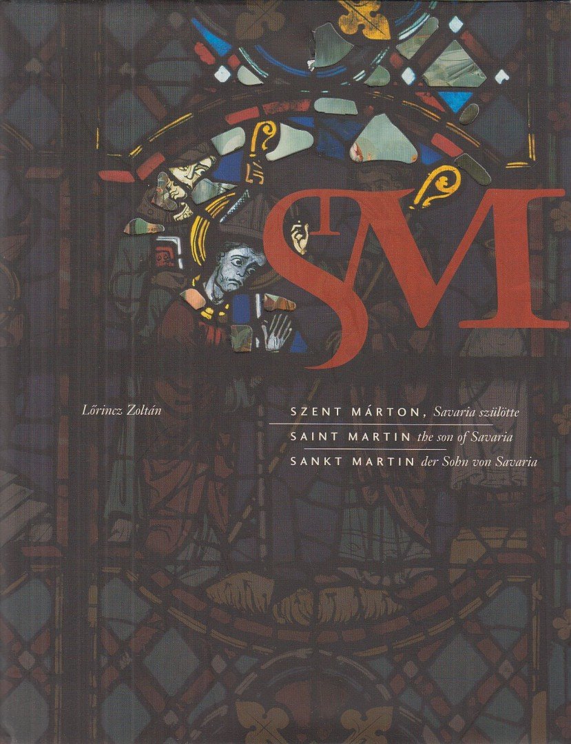Lőrincz Zoltán - Szent Márton, Savaria szülötte [antikvár]