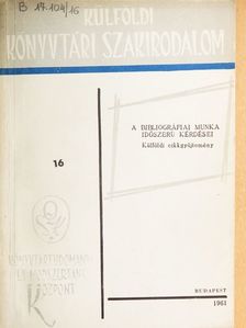 A. J. Wells - A bibliográfiai munka időszerű kérdései [antikvár]