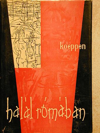 Wolfgang Koeppen - Halál Rómában [antikvár]