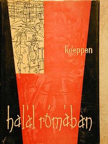 Wolfgang Koeppen - Halál Rómában [antikvár]