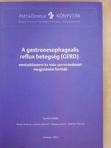 Bálint András - A gastrooesophagealis reflux betegség (GERD) [antikvár]