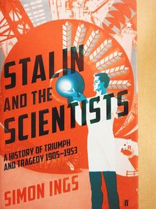 Simon Ings - Stalin and the Scientists [antikvár]