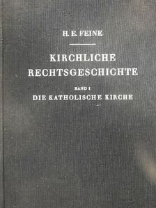 Hans Erich Feine - Kirchliche Rechtsgeschichte I. [antikvár]