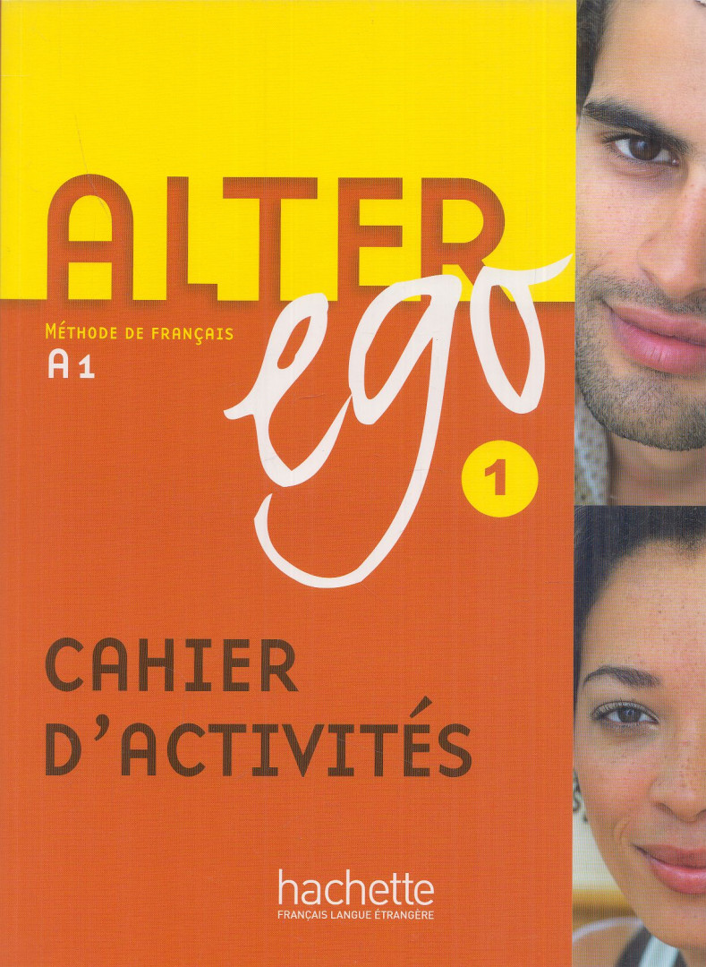 Annie Berthet, Catherine Hugot, Béatrix Sampsonis, Monique Waendendries - Alter Ego 1 - Méthode de français A1 - Cahier d'activités [antikvár]