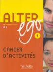 Annie Berthet, Catherine Hugot, Béatrix Sampsonis, Monique Waendendries - Alter Ego 1 - Méthode de français A1 - Cahier d'activités [antikvár]