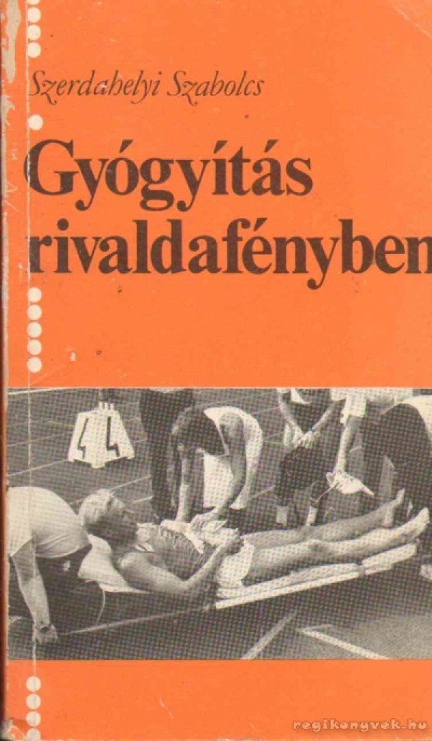 SZERDAHELYI SZABOLCS - Gyógyítás rivaldafényben [antikvár]
