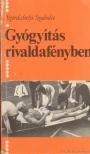 SZERDAHELYI SZABOLCS - Gyógyítás rivaldafényben [antikvár]