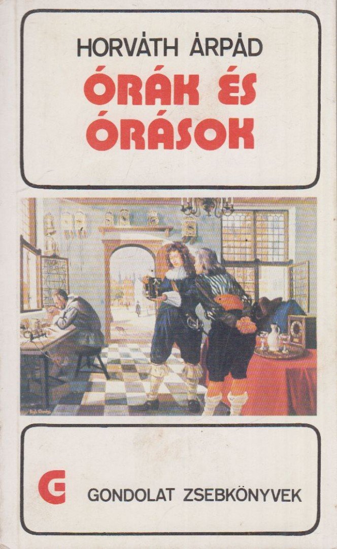 HORVÁTH ÁRPÁD - Órák és órások [antikvár]