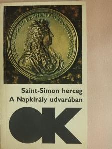 Saint-Simon - A Napkirály udvarában [antikvár]