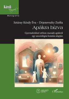 Sztáray Kézdy Éva[szerk.] - Drjenovszky Zsófia[szerk.] - Apákra bízva